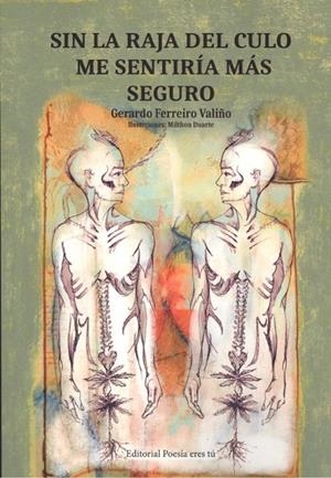 SIN LA RAJA DEL CULO ME SENTIRÍA MÁS SEGURO | 9788417754068 | FERREIRO VALIÑO, FERNANDO