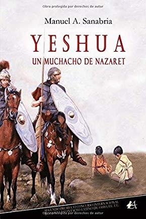 YESHUA, UN MUCHACHO DE NAZARET | 9788417784508 | SANABRIA, MANUEL A.