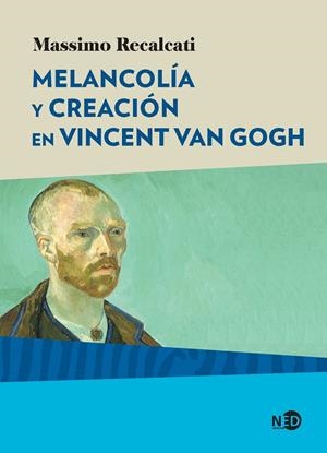 MELANCOLÍA Y CREACIÓN EN VINCENT VAN GOGH | 9788416737567 | RECALCATI, MASSIMO