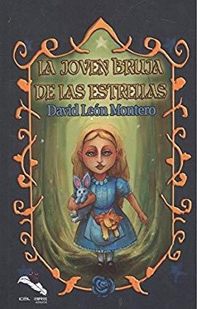 JOVEN BRUJA DE LAS ESTRELLAS, LA | 9788494990380 | LEÓN MONTERO, DAVID
