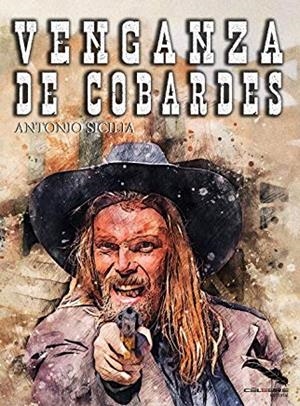 VENGANZA DE COBARDES | 9788494990366 | SICILIA, TONI