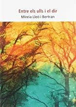 ENTRE ELS ULLS I EL DIR | 9788494999529 | LLEÓ I BERTRAN, MIREIA