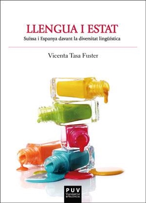 LLENGUA I ESTAT. SUÏSSA I ESPANYA DAVANT LA DIVERSITAT LINGÜÍSTICA | 9788491343066 | TASA FUSTER, VICENTA