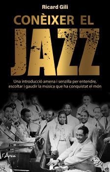 CONÈIXER EL JAZZ | 9788494928604 | GILI, RICARD
