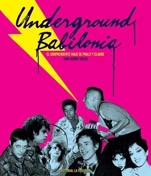 UNDERGROUND BABILONIA | 9788494830594 | MUÑOZ-ROJAS, IVAR