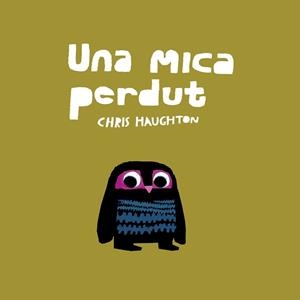 MICA PERDUT, UNA | 9788417673147 | HAUGHTON, CHRIS