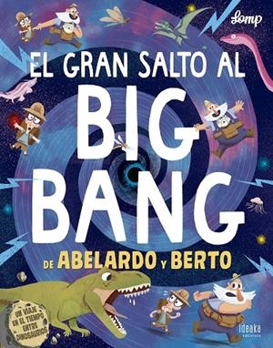 GRAN SALTO AL BIG BANG DE ABELARDO Y BERTO, EL | 9788414017012 | LOMP