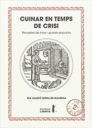 CUINAR EN TEMPS DE CRISI | 9788494447303 | SERRA DE MANRESA, FRA VALENTÍ