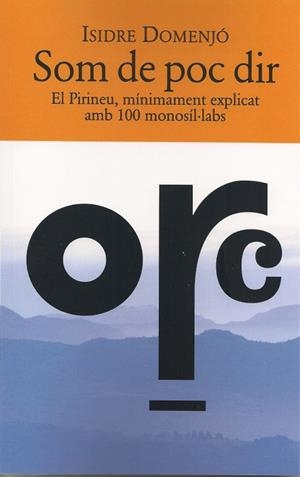 SOM DE POC DIR. EL PIRINEU, MÍNIMAMENT EXPLICAT AMB 100 MONOSÍL·LABS | 9788494922985 | DOMENJÓ, ISIDRE
