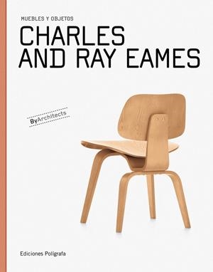 CHARLES Y RAY EAMES | 9788434311565 | DACHS, S. / DE MUGA, P. / GARCÍA HINTZE, L.