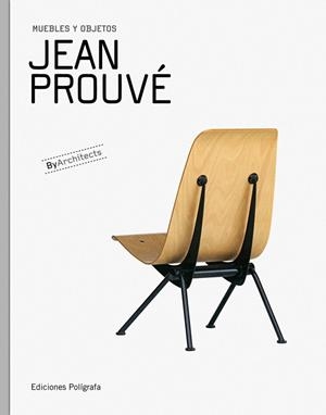 JEAN PROUVÉ. MUEBLES Y OBJETOS | 9788434311558 | DACHS, S. / DE MUGA, P. / GARCÍA HINTZE, L.