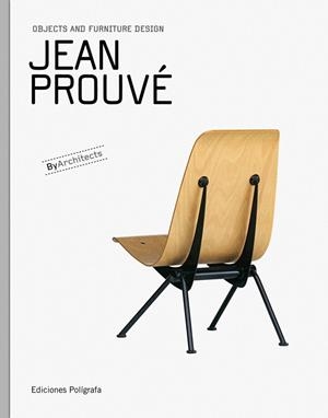JEAN PROUVÉ. OBJECTS AND FURNITURE DESIGN | 9788434311442 | DACHS, SANDRA/DE MUGA, PATRICIA/GARCÍA HINTZE, LAURA