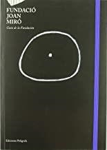 FUNDACIÓ JOAN MIRÓ. GUÍA DE LA FUNDACIÓN | 9788434312388