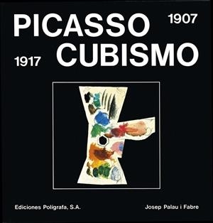 PICASSO. CUBISMO 1907-1917 | 9788434306226 | PALAU I FABRE, JOSEP