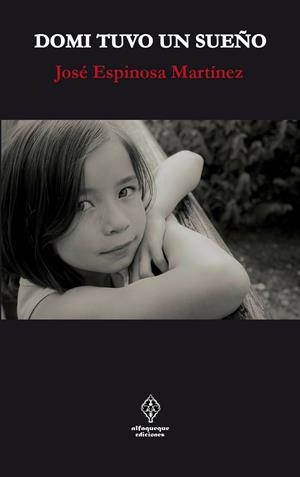 DOMI TUVO UN SUEÑO | 9788494925214 | ESPINOSA MARTINEZ, JOSE