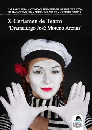 X CERTAMEN DE TEATRO JOSÉ MORENO ARENAS | 9788417852146 | MORENO ARENAS, JOSE