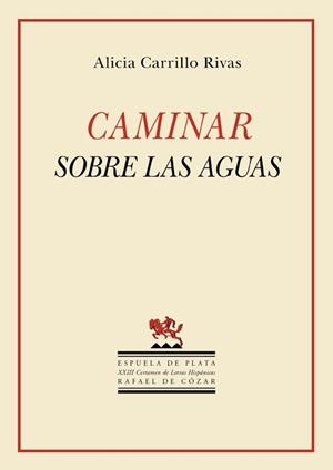 CAMINAR SOBRE LAS AGUAS | 9788417146733 | CARRILLO RIVAS, ALICIA