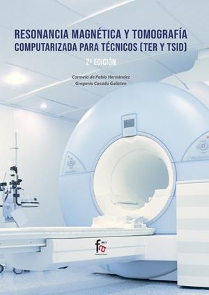 RESONANCIA MAGNÉTICA Y TOMOGRAFÍA COMPUTARIZADA PARA TÉCNICO | 9788413236735 | CASADO / HERNANDEZ