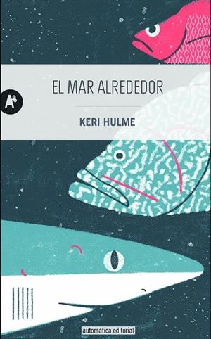 MAR ALREDEDOR, EL | 9788415509486 | HULME, KERI