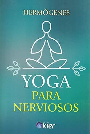 YOGA PARA NERVIOSOS | 9788417581572 | HERMÓGENES