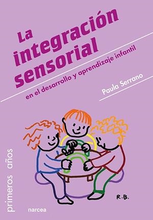 INTEGRACIÓN SENSORIAL, LA | 9788427725829 | SERRANO, PAULA