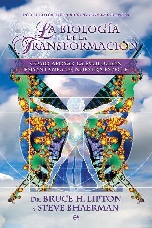 BIOLOGÍA DE LA TRANSFORMACIÓN, LA | 9788497349864 | LIPTON, BRUCE H. / BHAERMAN, STEVE