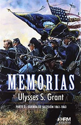 MEMORIAS PARTE II : GUERRA DE SECESION (1861-1863) | 9788417859039 | GRANT, ULYSES S.
