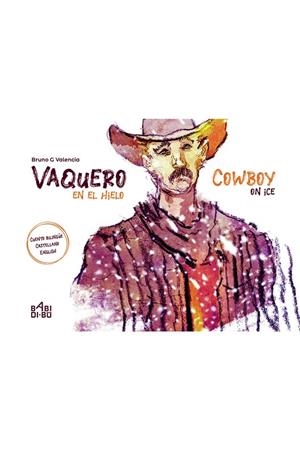 VAQUERO EN EL HIELO | 9788417448189 | G. VALENCIA, BRUNO