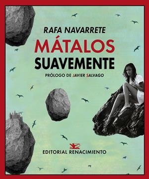 MÁTALOS SUAVEMENTE | 9788417550875 | NAVARRETE, RAFA