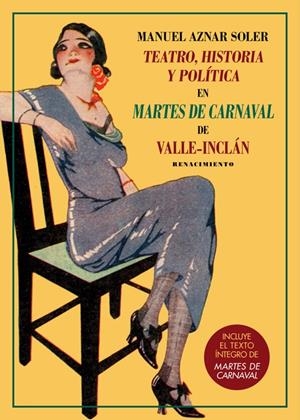TEATRO, HISTORIA Y POLÍTICA EN MARTES DE CARNAVAL | 9788417550790 | SOLER / VALLE-INCLAN