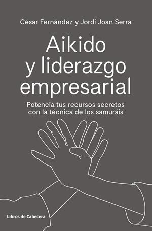AIKIDO Y LIDERAZGO EMPRESARIAL | 9788494907944 | FERNANDEZ / SERRA