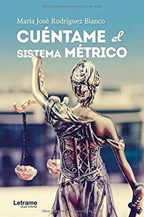 CUÉNTAME EL SISTEMA MÉTRICO | 9788417779955 | RODRÍGUEZ BLANCO, MARÍA JOSÉ