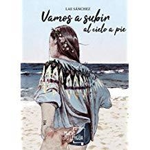 VAMOS A SUBIR AL CIELO A PIE | 9788417284336 | SÁNCHEZ, LAE
