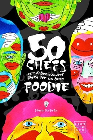 50 CHEFS QUE DEBES CONOCER PARA SER UN BUEN FOODIE | 9788408208327 | DEN LINDEN, MURNAU