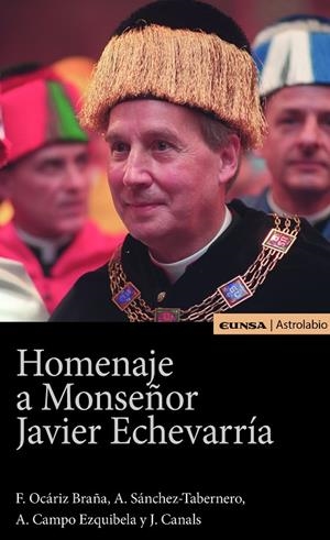 HOMENAJE A MONSEÑOR JAVIER ECHEVARRIA | 9788431333546 | OCÁRIZ BRAÑA, FERNANDO / SÁNCHEZ-TABERNERO, ALFONSO / CAMPO EZQUIBELA, ARANCHA