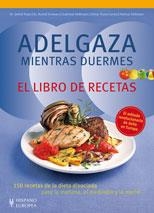 ADELGAZA MIENTRAS DUERMES. EL LIBRO DE RECETAS | 9788425519574 | PAPE, DETLEF / SCHWARZ, RUDOLF / HESSMANN, GABRIELE / TRUNZ-CARLISI, ELMAR / GILLESSEN, HELMUT
