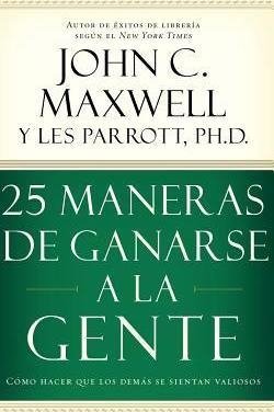 25 MANERAS DE GANARSE A LA GENTE | 9780881139013 | MAXWELL, JOHN
