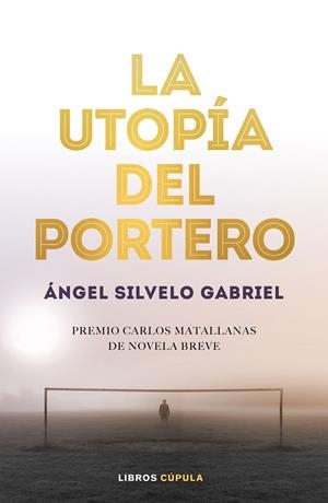 UTOPÍA DEL PORTERO, LA | 9788448025786 | SILVELO GABRIEL, ÁNGEL