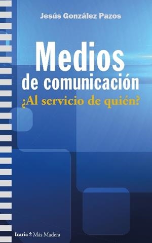 MEDIOS DE COMUNICACION | 9788498888997 | GONZÁLEZ PAZOS, JESÚS
