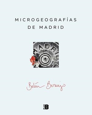 MICROGEOGRAFÍAS DE MADRID | 9788417001889 | BERMEJO, BELÉN