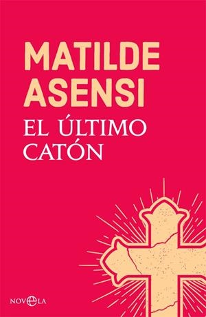 ÚLTIMO CATÓN, EL | 9788491645214 | ASENSI, MATILDE