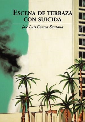 ESCENA DE TERRAZA CON SUICIDA | 9788412016512 | CORREA SANTANA, JOSE LUIS