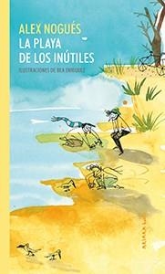 PLAYA DE LOS INÚTILES, LA | 9788417440329 | ALEX NOGUÉS