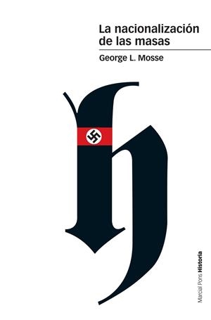 NACIONALIZACIÓN DE LAS MASAS, LA | 9788416662548 | MOSSE, GEORGE L.