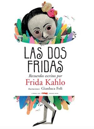 DOS FRIDAS, LAS | 9788494773563 | KAHLO, FRIDA