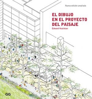 DIBUJO EN EL PROYECTO DEL PAISAJE, EL | 9788425231889 | HUTCHINSON, EDWARD