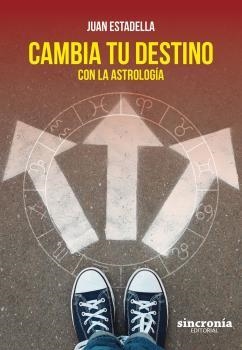CAMBIA TU DESTINO CON LA ASTROLOGIA | 9788494847196 | ESTADELLA, JUAN