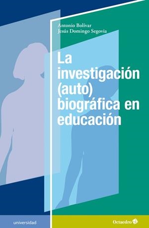 INVESTIGACIÓN (AUTO) BIOGRAFICA EN EDUCACIÓN, LA | 9788417667351 | BOLIVAR, ANTONIO
