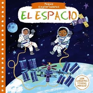 PEQUE EXPLORADORES. EL ESPACIO | 9788469625880
