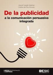 DE LA PUBLICIDAD A LA COMUNICACIÓN PERSUASIVA INTEGRADA. ESTRATEGIA Y EMPATÍA | 9788417513955 | CASTELLÓ MARTÍNEZ, ARACELI